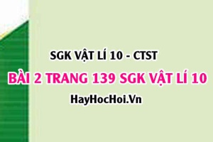 Giải bài 2 trang 139 SGK Vật lí 10 Chân trời sáng tạo